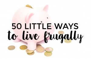 Want to start saving more money? Here are 50 little ways to live frugally.