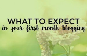 Your first month blogging doesn't have to be confusing.