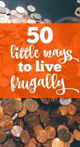 Living frugally doesn't have to mean a major lifestyle change right away. Here are 50 little ways to start living frugally.