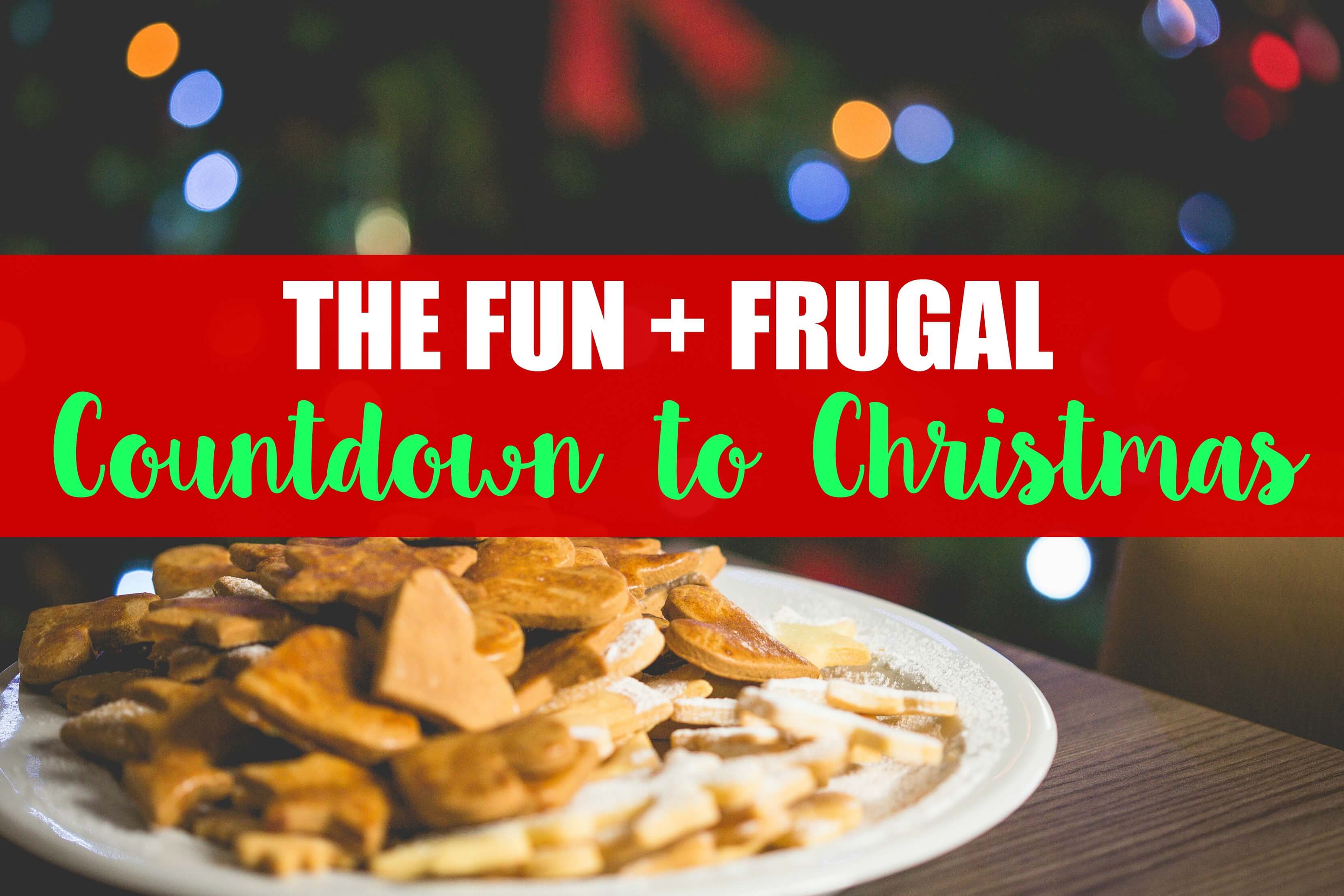 The Fun & Frugal Countdown to Christmas