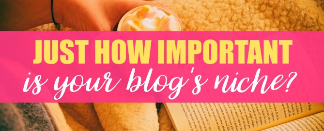 Do you really have a blog niche? Do you even know what that is? Here's why it's important.