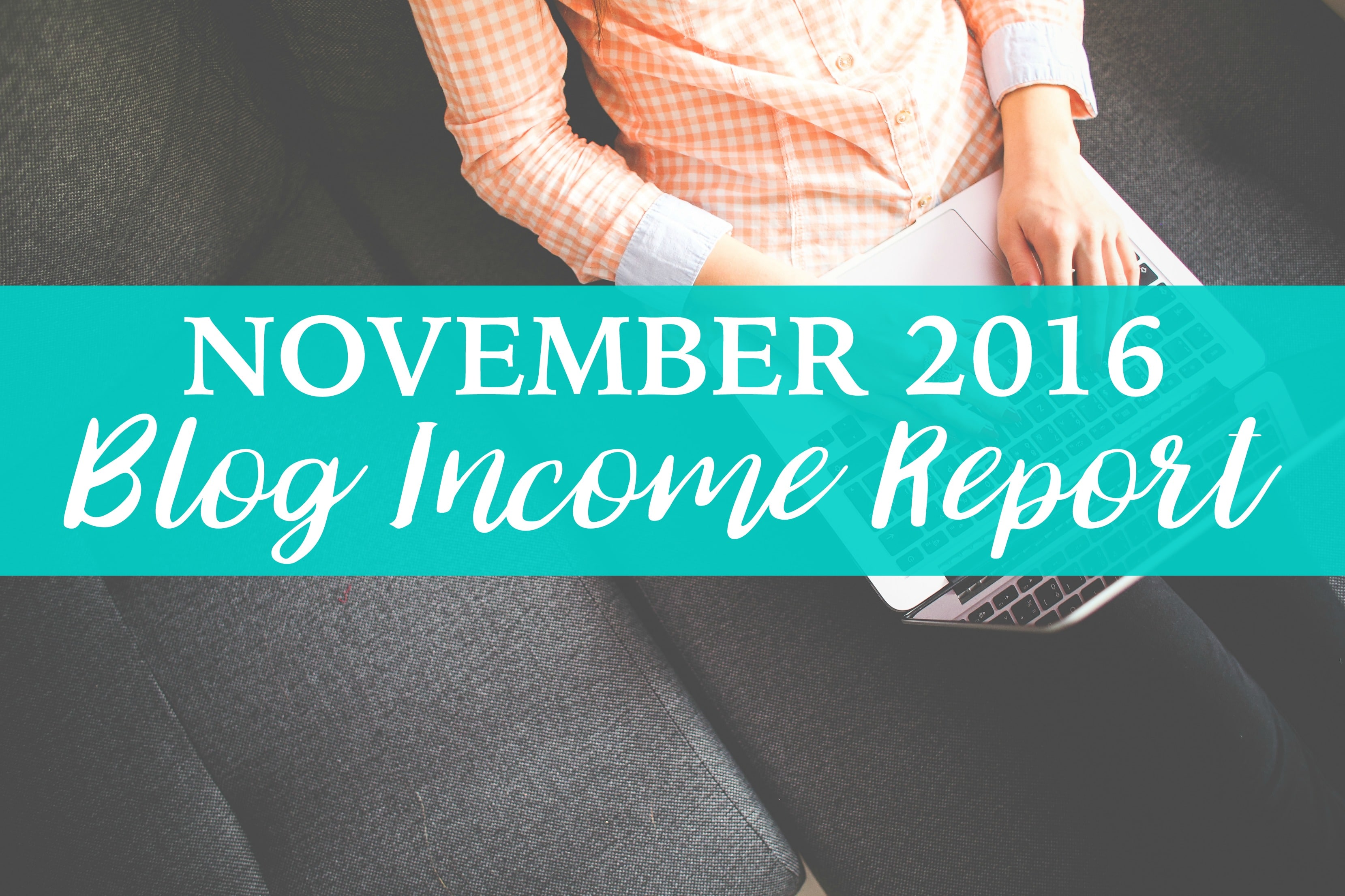 November 2016 blog income report is here!