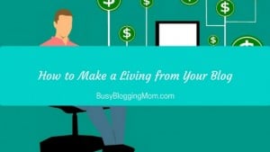 How to Make a Living from Your Blog