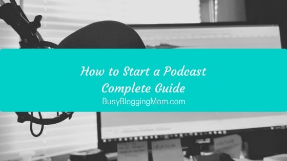 How to Start a Podcast – The Complete Guide
