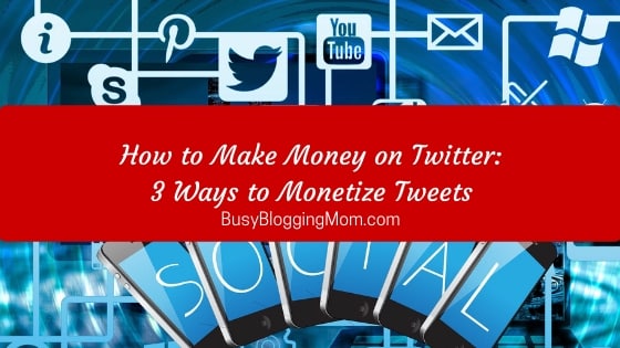 How to Make Money on Twitter: 3 Ways to Monetize Tweets